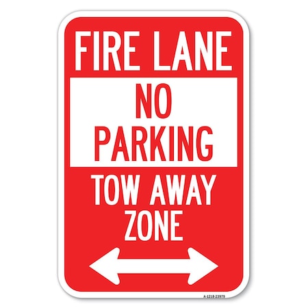 Signmission Fire Lane Tow-Away Zone with Bidirectio Heavy-Gauge Aluminum Sign, 12" x 18", A-1218-23979 A-1218-23979